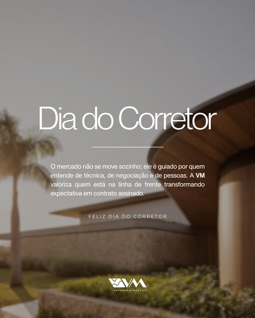 Dia do Corretor: quem transforma expectativa em contrato assinado. Publicação no Instagram da VM Empreendimentos.